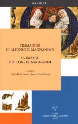 L'immagine di Alfonso il Magnanimo / La imatge d'Alfons el Magnànim L'immagine di Alfonso il Magnanimo / La imatge d'Alfons el Magnànim